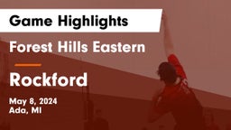 Forest Hills Eastern  vs Rockford  Game Highlights - May 8, 2024