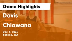 Davis  vs Chiawana  Game Highlights - Dec. 5, 2023