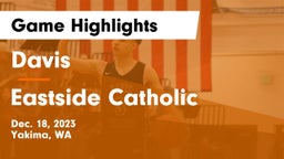 Davis  vs Eastside Catholic  Game Highlights - Dec. 18, 2023
