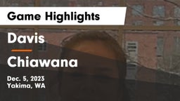 Davis  vs Chiawana  Game Highlights - Dec. 5, 2023