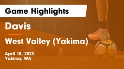 Davis  vs West Valley  (Yakima) Game Highlights - April 18, 2023