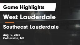 West Lauderdale  vs Southeast Lauderdale  Game Highlights - Aug. 5, 2023