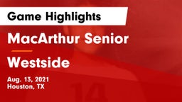 MacArthur Senior  vs Westside  Game Highlights - Aug. 13, 2021