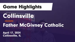 Collinsville  vs Father McGivney Catholic  Game Highlights - April 17, 2024