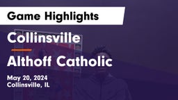 Collinsville  vs Althoff Catholic  Game Highlights - May 20, 2024