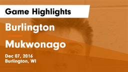 Burlington  vs Mukwonago  Game Highlights - Dec 07, 2016