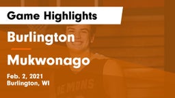 Burlington  vs Mukwonago  Game Highlights - Feb. 2, 2021