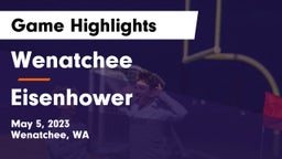 Wenatchee  vs Eisenhower  Game Highlights - May 5, 2023