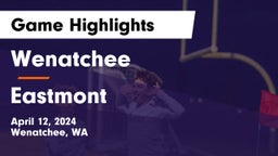 Wenatchee  vs Eastmont  Game Highlights - April 12, 2024