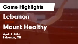Lebanon   vs Mount Healthy  Game Highlights - April 1, 2024