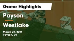 Payson  vs Westlake  Game Highlights - March 22, 2024