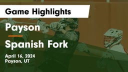 Payson  vs Spanish Fork  Game Highlights - April 16, 2024