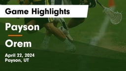 Payson  vs Orem  Game Highlights - April 22, 2024