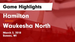 Hamilton  vs Waukesha North Game Highlights - March 3, 2018