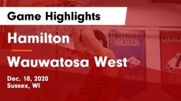 Hamilton  vs Wauwatosa West  Game Highlights - Dec. 18, 2020