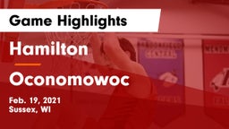 Hamilton  vs Oconomowoc  Game Highlights - Feb. 19, 2021