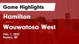 Hamilton  vs Wauwatosa West  Game Highlights - Feb. 1, 2022