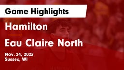 Hamilton  vs Eau Claire North  Game Highlights - Nov. 24, 2023
