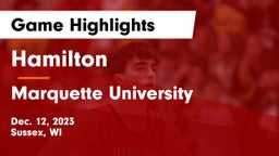 Hamilton  vs Marquette University  Game Highlights - Dec. 12, 2023