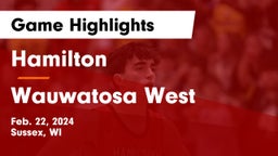 Hamilton  vs Wauwatosa West  Game Highlights - Feb. 22, 2024