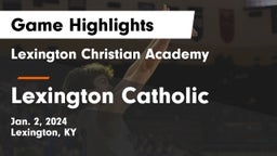 Lexington Christian Academy vs Lexington Catholic  Game Highlights - Jan. 2, 2024