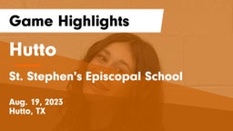 Hutto  vs St. Stephen's Episcopal School Game Highlights - Aug. 19, 2023