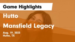 Hutto  vs Mansfield Legacy  Game Highlights - Aug. 19, 2023
