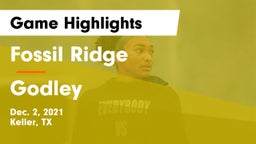 Fossil Ridge  vs Godley  Game Highlights - Dec. 2, 2021