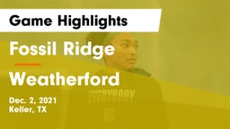 Fossil Ridge  vs Weatherford  Game Highlights - Dec. 2, 2021