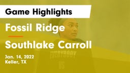 Fossil Ridge  vs Southlake Carroll  Game Highlights - Jan. 14, 2022