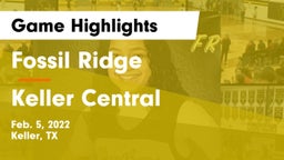 Fossil Ridge  vs Keller Central  Game Highlights - Feb. 5, 2022