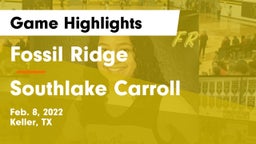 Fossil Ridge  vs Southlake Carroll  Game Highlights - Feb. 8, 2022