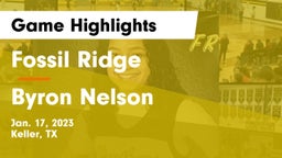 Fossil Ridge  vs Byron Nelson  Game Highlights - Jan. 17, 2023