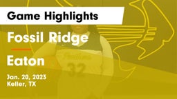 Fossil Ridge  vs Eaton  Game Highlights - Jan. 20, 2023