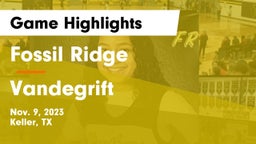 Fossil Ridge  vs Vandegrift  Game Highlights - Nov. 9, 2023