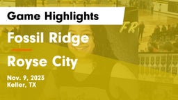 Fossil Ridge  vs Royse City  Game Highlights - Nov. 9, 2023
