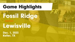 Fossil Ridge  vs Lewisville  Game Highlights - Dec. 1, 2023