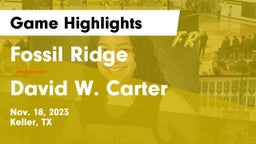 Fossil Ridge  vs David W. Carter  Game Highlights - Nov. 18, 2023