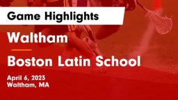 Waltham  vs Boston Latin School Game Highlights - April 6, 2023