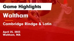 Waltham  vs Cambridge Rindge & Latin  Game Highlights - April 25, 2023