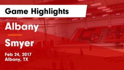 Albany  vs Smyer  Game Highlights - Feb 24, 2017
