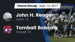 Recap: John H. Reagan  vs. Tomball Bobcats 2017
