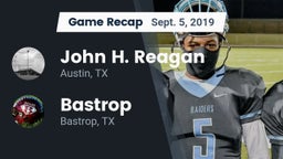 Recap: John H. Reagan  vs. Bastrop  2019