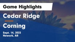 Cedar Ridge  vs Corning  Game Highlights - Sept. 14, 2023