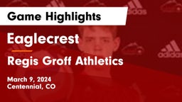 Eaglecrest  vs Regis Groff Athletics Game Highlights - March 9, 2024