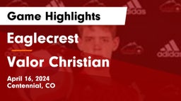 Eaglecrest  vs Valor Christian  Game Highlights - April 16, 2024