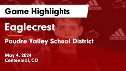 Eaglecrest  vs Poudre Valley School District Game Highlights - May 4, 2024