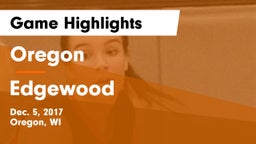 Oregon  vs Edgewood  Game Highlights - Dec. 5, 2017
