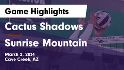 Cactus Shadows  vs Sunrise Mountain  Game Highlights - March 2, 2024