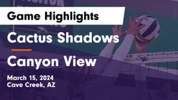 Cactus Shadows  vs Canyon View  Game Highlights - March 15, 2024